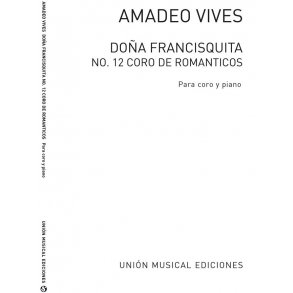 Amadeo Vives: Coro De Romanticos De Dona Francisquita
