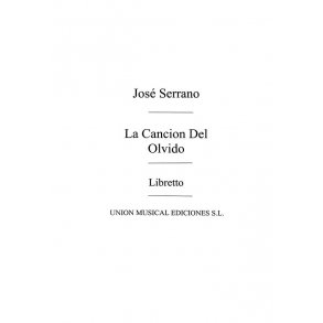 Serrano: La Cancion Del Olvido (Libreto)
