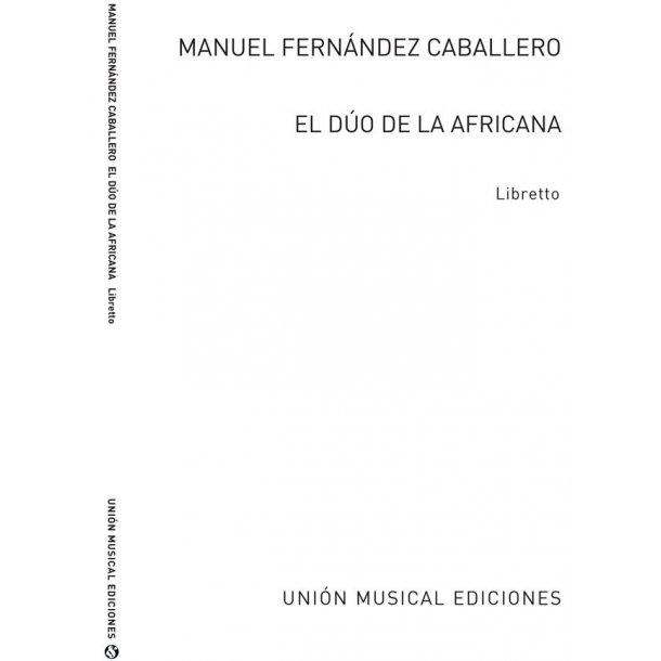 Manuel Fernandez Caballero: El Duo de la Africana (Libretto)