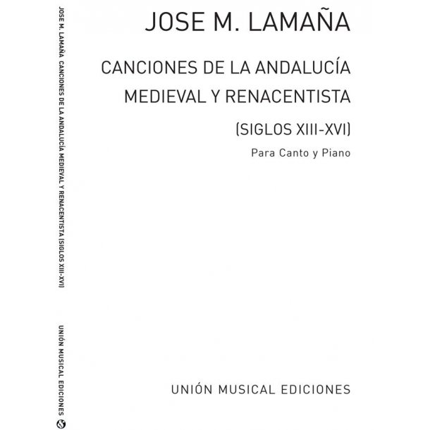 Lamana Canciones De Andalucia Medieval Y Renacentista (sigles Xiii-vi)