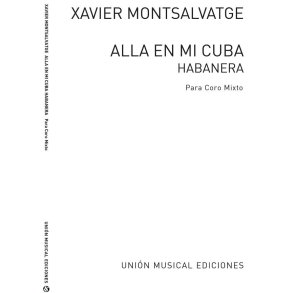 Montsalvatge Alla En Mi Cuba Satb