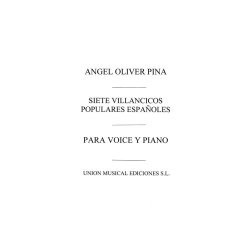 Angel Oliver Pina: Siete Villancicos Populares Espanolas - Voice/Piano