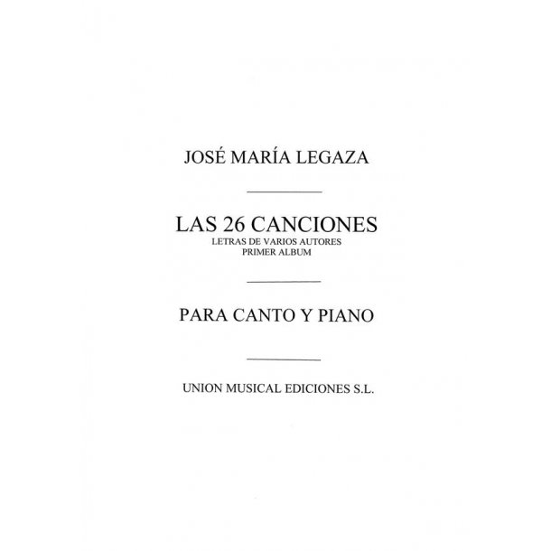 Legaza: 26 Canciones Volumen 1 y 2 for Voice and Piano