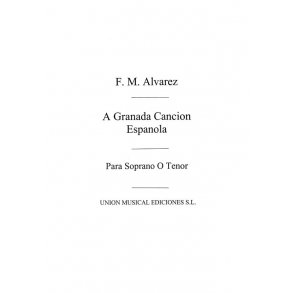 Alvarez: A Granada, Cancion Espanola for Voice and Piano