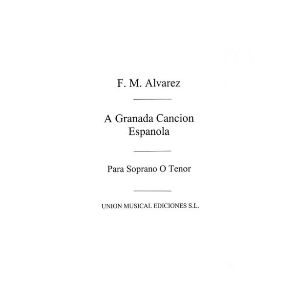 Alvarez: A Granada, Cancion Espanola for Voice and Piano