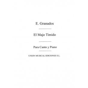 Granados: El Majo Timido From Coleccion De Tonadillas for Voice and Piano