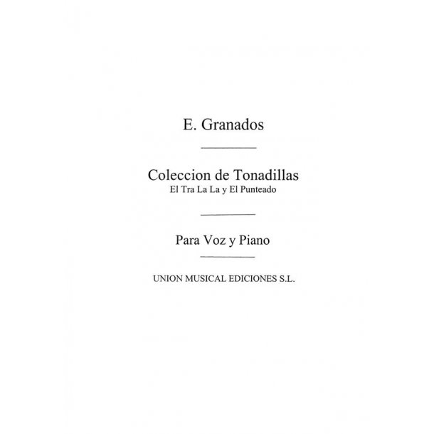 Granados: El Tra-la-la Y El Punteado Clccn De Tndlls for Voice and Piano