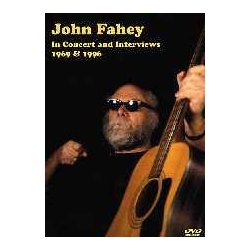 John Fahey: In Concert And Interviews 1969 And 1996