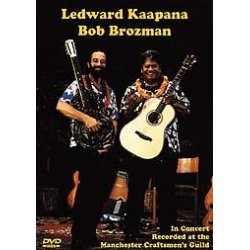 Ledward Kaapana And Bob Brozman In Concert (Recorded At The Manchester Craftsmen's Guild) DVD