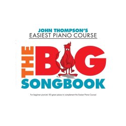 John Thompson's Easiest Piano Course: The Big Songbook