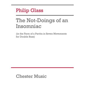 The Not-Doings of an Insomniac : (in the Form of a Partita in Seven Movements for Double Bass)