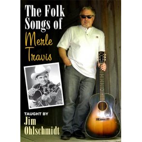 The Folk Songs of Merle Travis : Taught by Jim Ohlschmidt