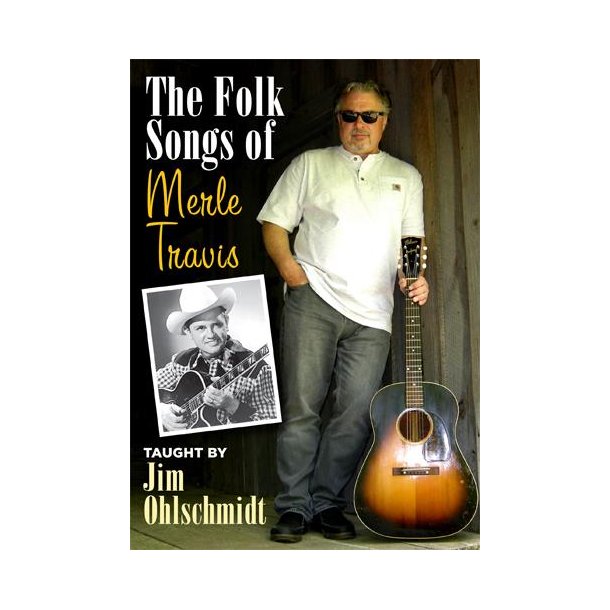 The Folk Songs of Merle Travis : Taught by Jim Ohlschmidt