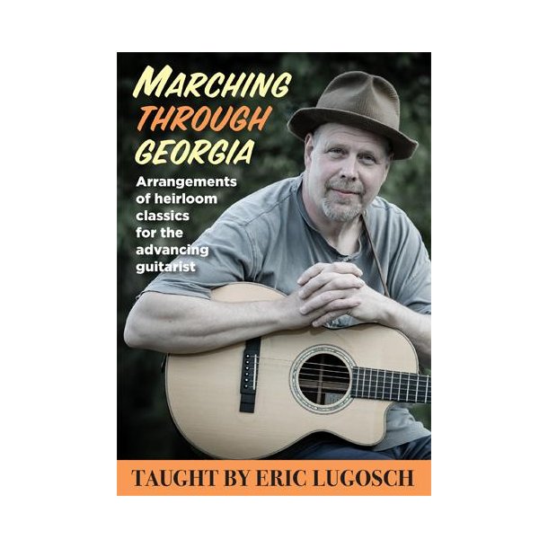 Marching Through Georgio : Arrangements of Heirloom Classics for the Advancing Guitarist