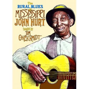 The Rural Blues of Mississippi John Hurt : Taught by Jim Ohlschmidt