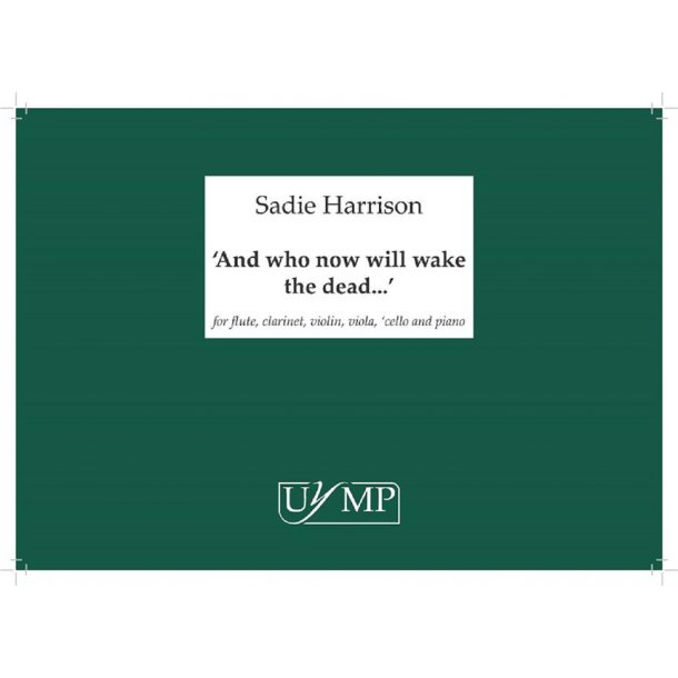 And who now will wake the dead? : Full Score