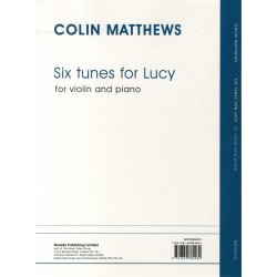 Colin Matthews: Six Tunes For Lucy (Violin/Piano)