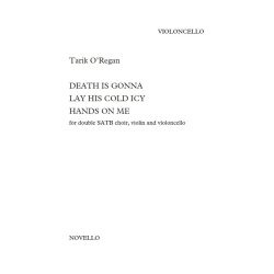 Tarik O'Regan: Death Is Gonna Lay His Cold Icy Hands On Me - Violin, Cello & Voices Version (Parts)
