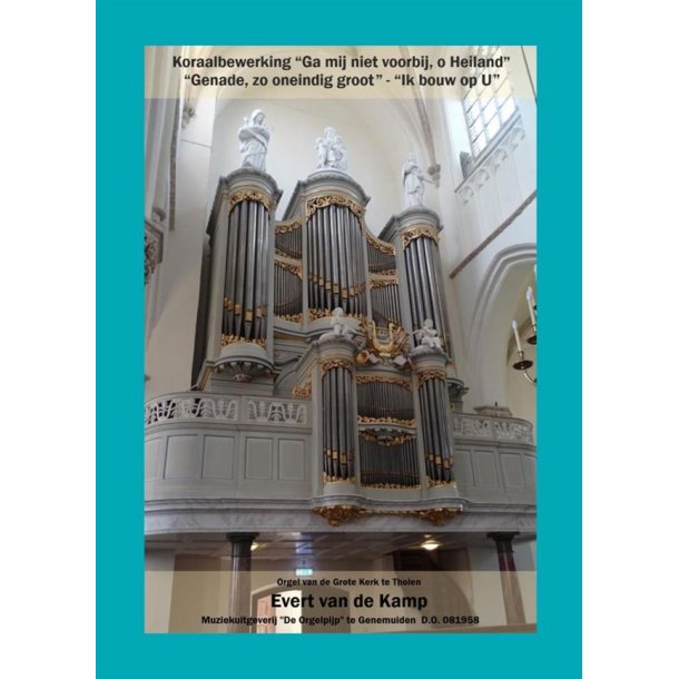 Koraalbewerking - Ga Mij Niet Voorbij O Heer : Genade Zo Oneidig Groot - Ik Bouw Op U