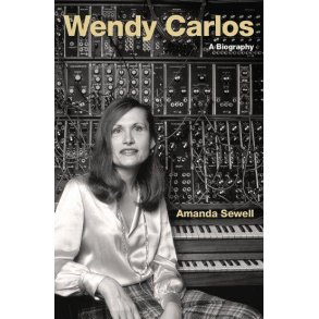 Wendy Carlos: A Biography