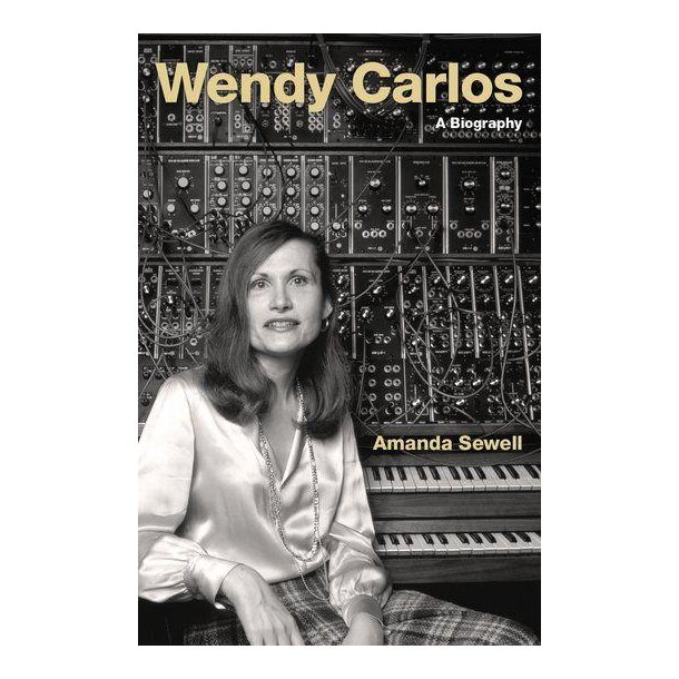 Wendy Carlos: A Biography