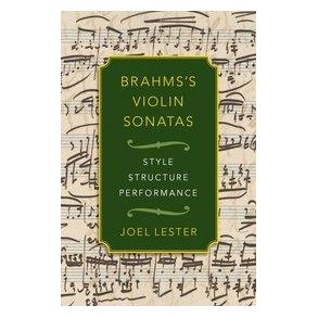 Brahms's Violin Sonatas : Style, Structure, Performance