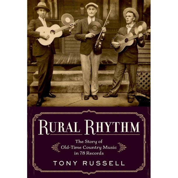 Rural Rhythm : The Story of Old-Time Country Music in 78 Records (Hardback)