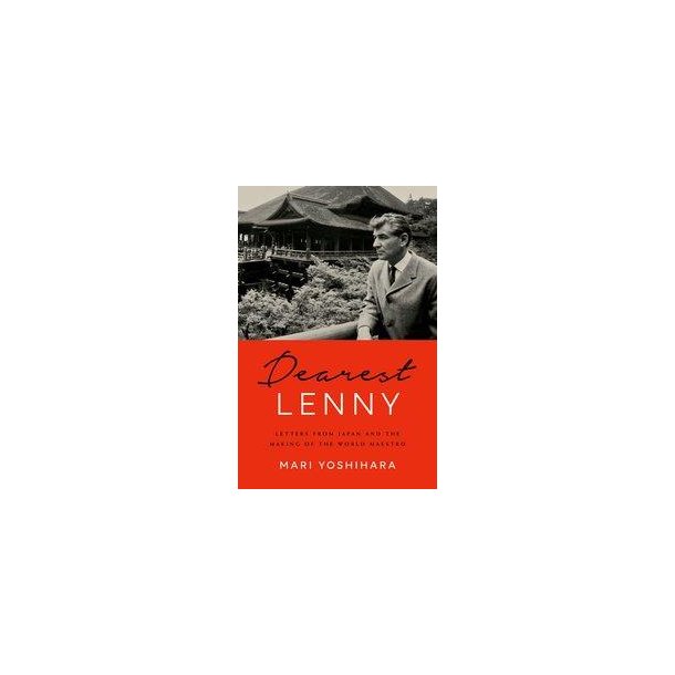 Dearest Lenny : Letters from Japan and the Making of the World Maestro