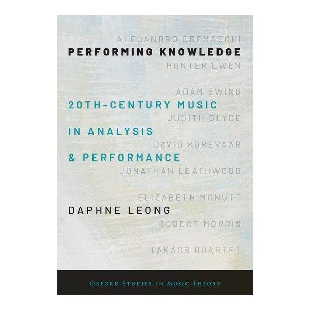 Performing Knowledge: Twentieth-Century Music : in Analysis and Performance