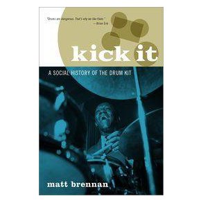 Kick It: A Social History Of The Drum Kit