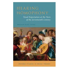 Hearing Homophony : Tonal Expectation at the Turn of the Seventeenth Century