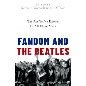 Fandom and the Beatles : The Act You've Known for All These Years (Paperback)