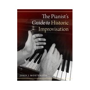 The Pianist's Guide to Historic Improvisation