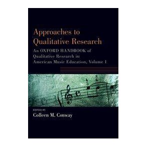 Approaches to Qualitative Research : An Oxford Handbook of Qualitative Research in American Music Education, Volume 1