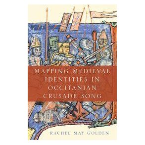 Mapping Medieval Identities : in Occitanian Crusade Song