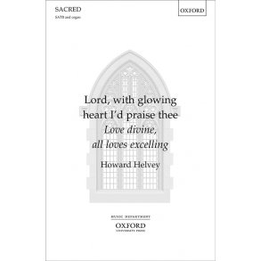 Lord, With Glowing Heart I'D Praise Thee : Love Divine, All Loves Excelling