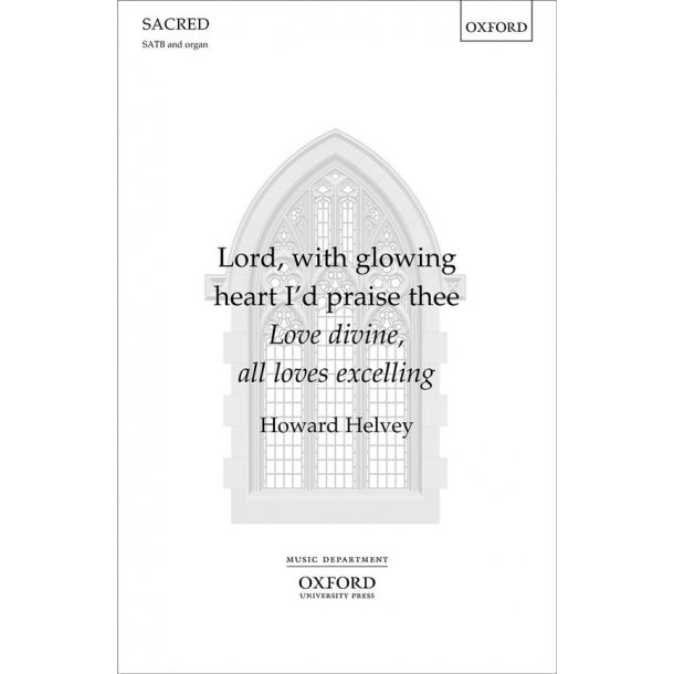 Lord, With Glowing Heart I'D Praise Thee : Love Divine, All Loves Excelling