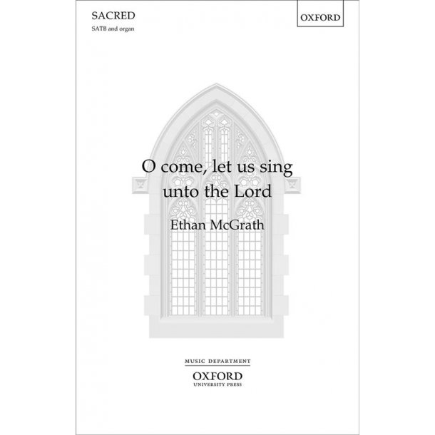 O Come, Let Us Sing Unto The Lord