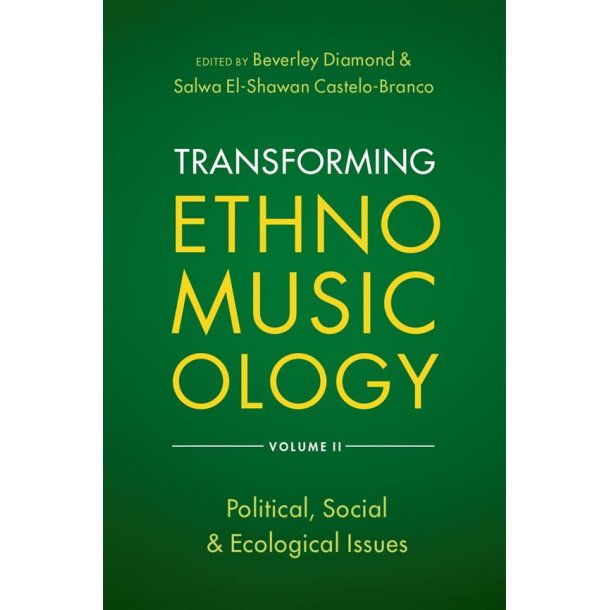 Transforming Ethnomusicology Volume II : Political, Social & Ecological Issues (Hardback)