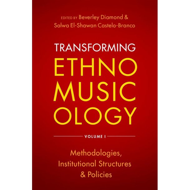 Transforming Ethnomusicology Volume I : Methodologies, Institutional Structures, and Policies (Paperback)