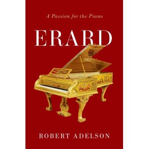 Erard A Passion for the Piano : Hardback