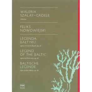 Legend Of The Baltic : Opera In Three Acts Op. 28