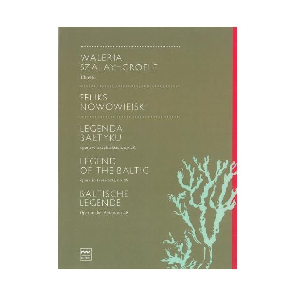 Legend Of The Baltic : Opera In Three Acts Op. 28