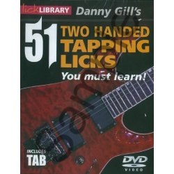 Lick Library: Danny Gill's 51 Two Handed Tapping Licks You Must Learn