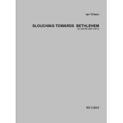 Wilson Ian Slouching Towards Bethlehem Ssatb Choral