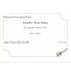 Toshi Kurezu (L'Année Sans Fin) Pour Orgue