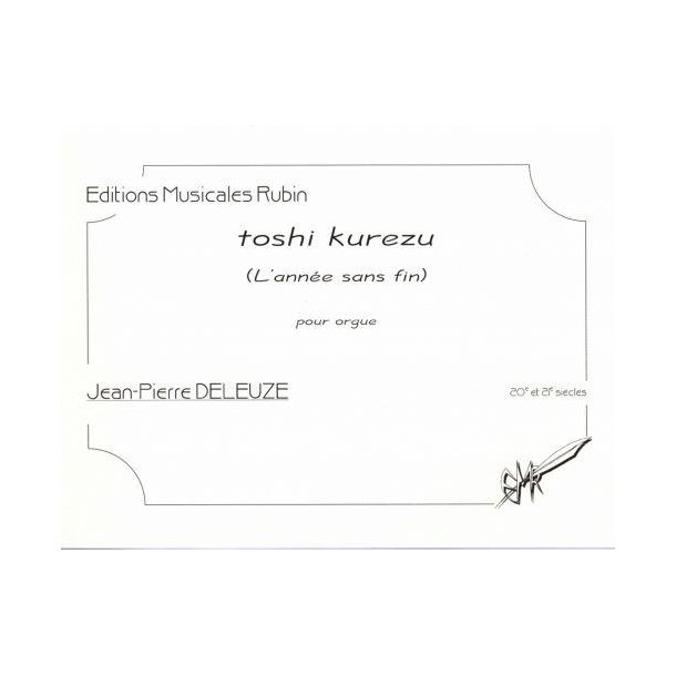 Toshi Kurezu (L'Ann&eacute;e Sans Fin) Pour Orgue