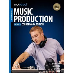 Rockschool: Music Production - Grade 8: Coursework Edition (2018)