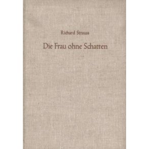 Die Frau Ohne Schattten (Donna Senz'Ombra) : Oper in drei Akten von Hugo von Hofmannsthal