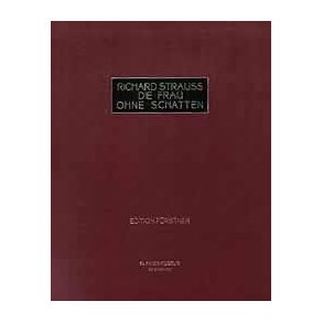 Die Frau Ohne Schatten Op. 65 : Oper In Drei Akten